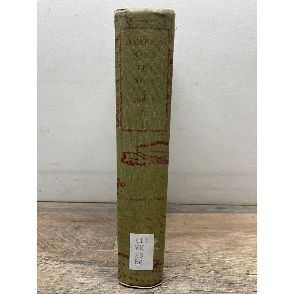 America Sails the Seas: History and Romance by Frank C. Bowen, 1938, 1st Edition